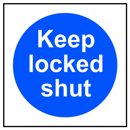 'Keep Locked Shut' Sign, Self-Adhesive Vinyl (150mm x 150mm)