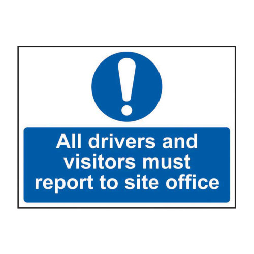 All drivers and visitors must report to site office 1.2mm Recyclable PP (600 x 450mm)