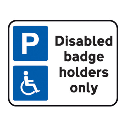 'Disabled Badge Holders Only' Road Sign, Aluminium Composite with channel (320mm x 250mm)