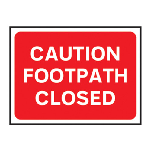 Caution Footpath Closed' Temporary Road Sign, Zintec (1050mm x 750mm)