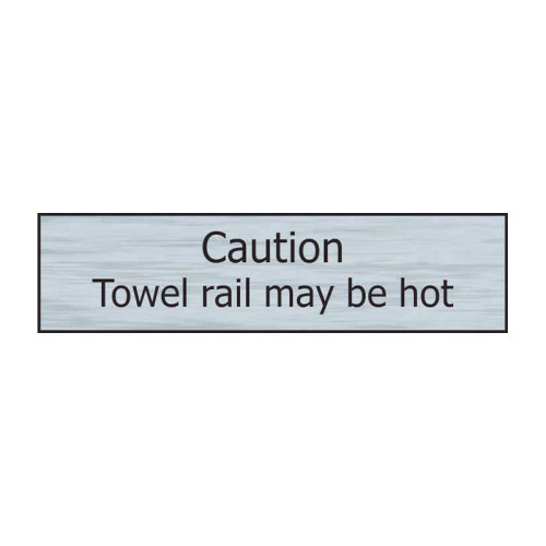 Caution Towel Rail May Be Hot' Sign, Stainless Steel Effect, Self-Adhesive PP (200mm x 50mm)