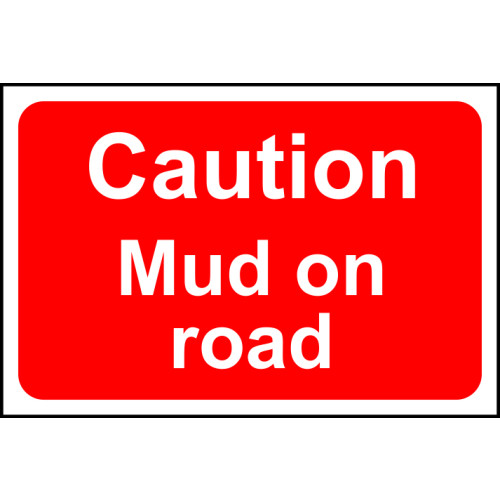 Caution Mud on road 1.2mm Recyclable PP (600 x 400mm)
