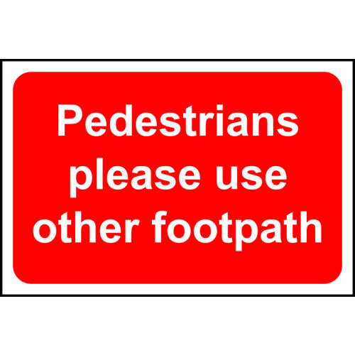 Pedestrians please use other footpath 1.2mm Recyclable PP (600 x 400mm)