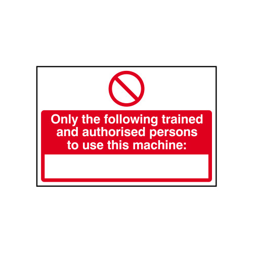 'Only Trained And Authorised Persons' Sign, Self-Adhesive Vinyl (300mm x 200mm)