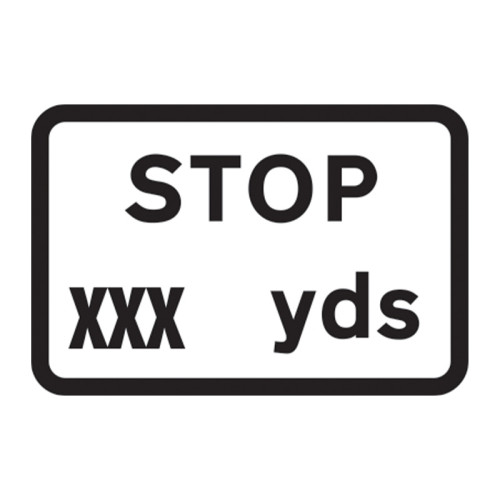 'Stop XXX Yards' Supplementary Road Sign, Aluminium Composite without channel (439mm x 188mm)