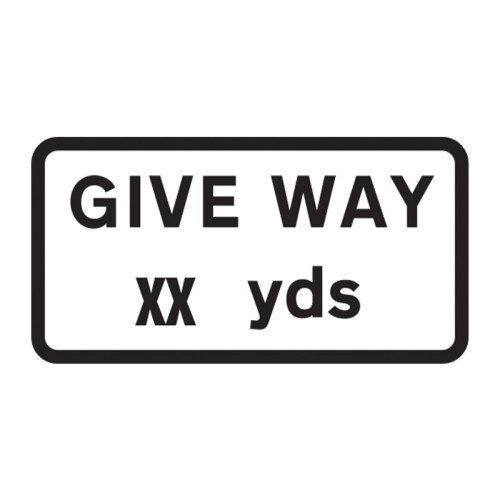 'Give Way XX Yards' Supplementary Road Sign, Aluminium Composite with channel (764mm x 391mm)