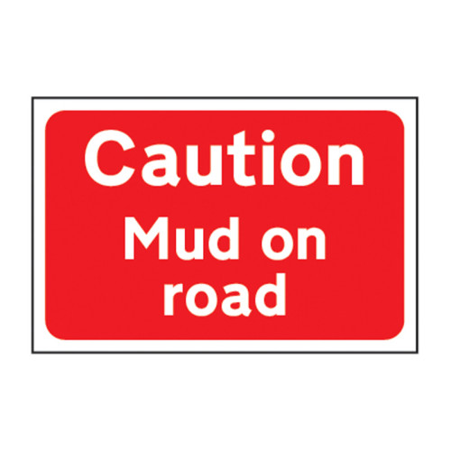 Caution Mud on road 1.2mm Recyclable PP (600 x 450mm)