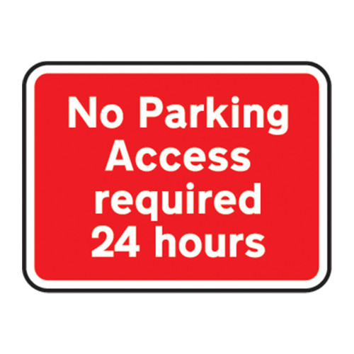 'No Parking Access Required 24 Hours' Road Sign, without channel (600mm x 450mm)