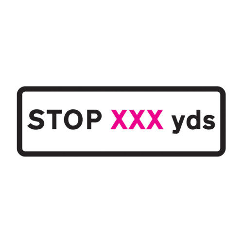 'Stop XXX yds' Supplementary Plate, Zintec (685mm x 275mm)