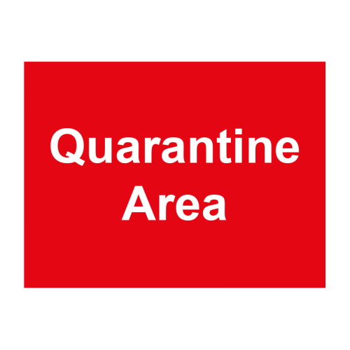 Quarantine Area' Sign, Non Adhesive Rigid 1mm PP Board, (400mm x 300mm)