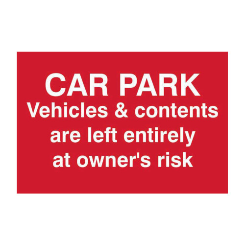 Car Park Vehicles & contents are left entirely at owners risk - Self Adhesive PP (300 x 200mm)