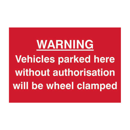 Warning Vehicles parked here without authorisation will be clamped - 1.2mm Recyclable PP (300 x 200mm)