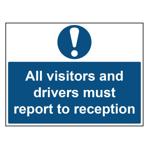 All visitors & drivers must report to reception - 1.2mm Recyclable PP (600 x 450mm)