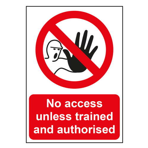 "No Access Unless Trained and Authorised" - 1.2mm Recyclable PP Sign (148mm x 210mm)