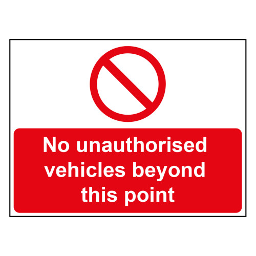 No unauthorised vehicles beyond this point - 1.2mm Recyclable PP (600 x 450mm)