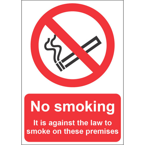 No Smoking It is against the law to smoke on these premises (148mm x 210mm)