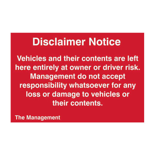 Disclaimer Notice - Vehicles and their contents are left here entirely at owners risk&acirc;&brvbar; - Self Adhesive PP (300 x 200mm)