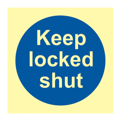 'Keep Locked Shut' Sign, Flexible Photoluminescent Vinyl (100mm x 100mm)