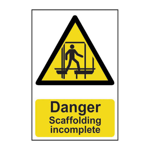 Danger Scaffolding incomplete - PP - 1.2mm Polypropylene Non Adhesive - Non Bagged - (400 x 600mm)