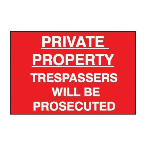 Private property Tresspassers will be prosecuted - PP - 1.2mm Polypropylene Non Adhesive - Non Bagged - (600 x 400mm)