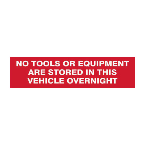 'No Tools Or Equipment Stored In This Vehicle Overnight' Sign, Self-Adhesive Vinyl (200mm x 50mm)