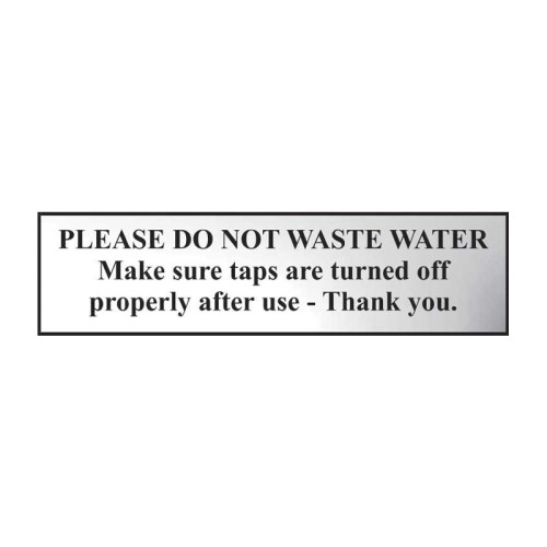 Please Do Not Waste Water' Sign, Chrome Effect, Self-Adhesive PP (200mm x 50mm)