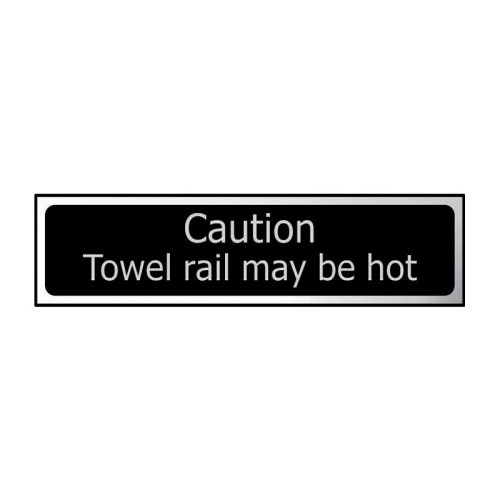Caution Towel Rail May Be Hot' Sign, Black And Polished Chrome Effect, Self-Adhesive PP (200mm x 50mm)