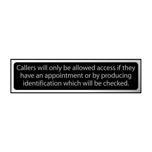 Callers Will Only Be Allowed Access' Sign, Black And Polished Chrome Effect, Self-Adhesive PP (200mm x 50mm)