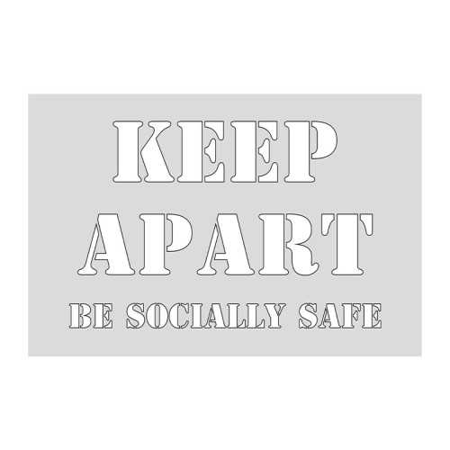 Keep Apart Be Socially Safe' Stencil (600mm x 400mm)
