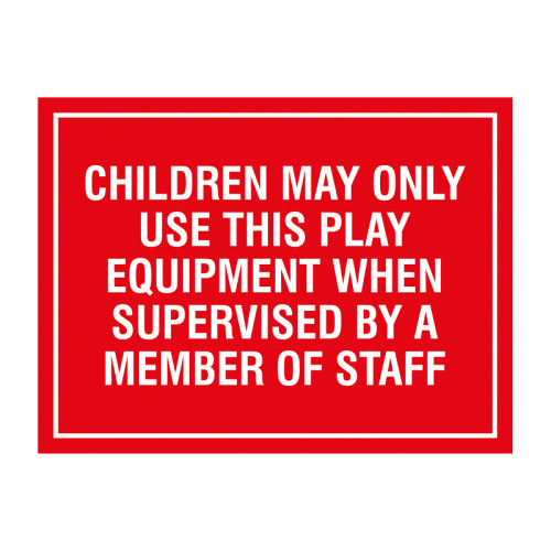 Only use this play equipment when supervised
