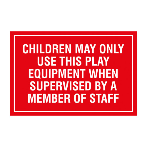 Only use this play equipment when supervised