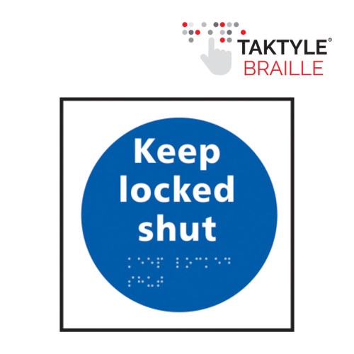 'Keep Locked Shut' Sign, Self Adhesive Taktyle, (150mm x 150mm)